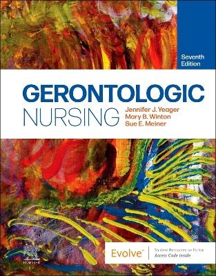 Gerontologic Nursing - Jennifer J. Yeager, Mary B. Winton, Sue E. Meiner