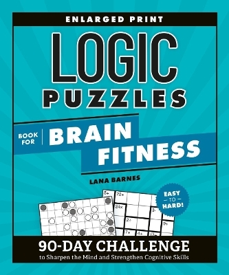 Logic Puzzles Book for Brain Fitness - Lana Barnes