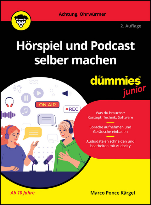 Hörspiel und Podcast selber machen für Dummies Junior - Marco Ponce Kärgel