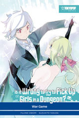 Is it wrong to try to pick up Girls in a Dungeon? Light Novel 06 - Fujino Omori, Suzuhito Yasuda