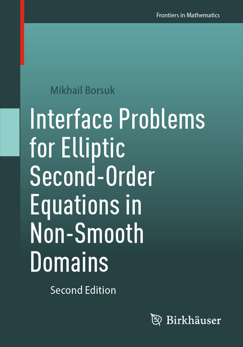 Interface Problems for Elliptic Second-Order Equations in Non-Smooth Domains - Mikhail Borsuk