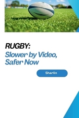 Rugby: Slower by Video, Safer Now -  Sharlin