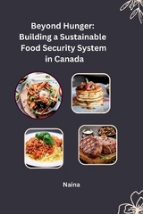 Beyond Hunger: Building a Sustainable Food Security System in Canada -  Naina