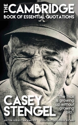 CASEY STENGEL - The Cambridge Book of Essential Quotations -  Sebastian Simcox