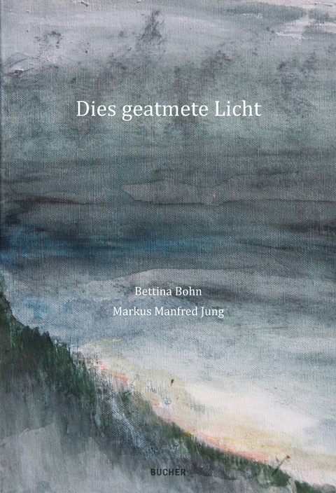 DIES GEATMETE LICHT / DES GSCHNUPFTI LIECHT - Markus Manfred Jung, Bettina Bohn