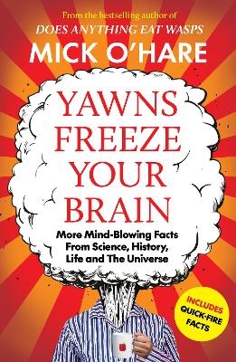 Yawns Freeze Your Brain - Mick O'Hare