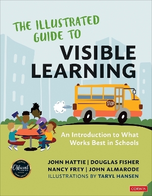 The Illustrated Guide to Visible Learning - John Hattie, Douglas Fisher, Nancy Frey, John T. Almarode