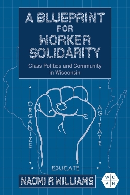 A Blueprint for Worker Solidarity - Naomi R Williams