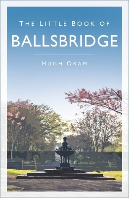 The Little Book of Ballsbridge - Hugh Oram