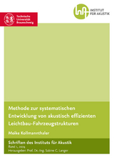 Methode zur systematischen Entwicklung von akustisch effizienten Leichtbau-Fahrzeugstrukturen - Meike Kollmannthaler