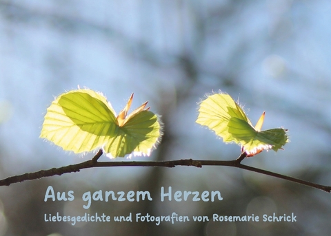 Aus ganzem Herzen - Rosemarie Schrick