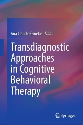 Transdiagnostic Approaches in Cognitive Behavioral Therapy - 