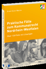 Praktische Fälle zum Kommunalrecht Nordrhein-Westfalen - Bösche, Ernst-Dieter