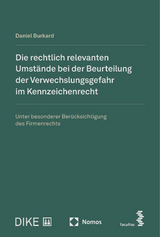 Die rechtlich relevanten Umstände bei der Beurteilung der Verwechslungsgefahr im Kennzeichenrecht - Daniel Burkard