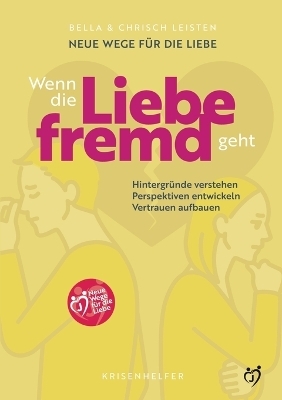 Neue Wege für die Liebe: Wenn die Liebe fremd geht - Bella Leisten, Chrisch Leisten