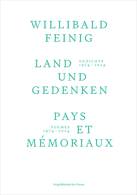 Land und Gedenken | Pays et Mémoriaux - Willibald Feinig