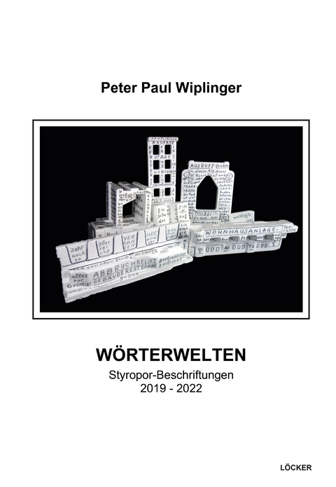 Wörterwelten - Peter Paul Wiplinger