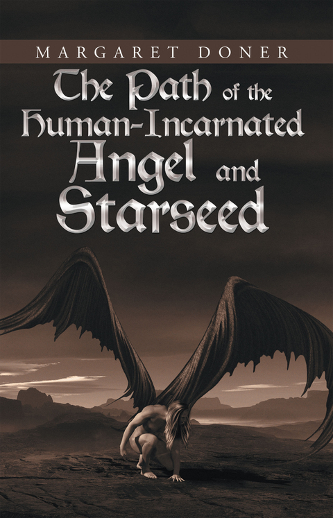 The Path of the Human-Incarnated Angel and Starseed - Margaret Doner