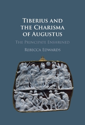 Tiberius and the Charisma of Augustus - Rebecca Edwards