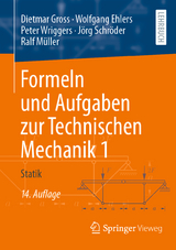 Formeln und Aufgaben zur Technischen Mechanik 1 - Gross, Dietmar; Ehlers, Wolfgang; Wriggers, Peter; Schröder, Jörg; Müller, Ralf