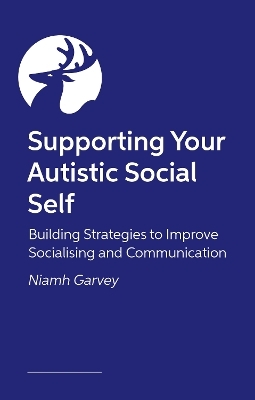 Supporting Your Autistic Social Self - Niamh Garvey