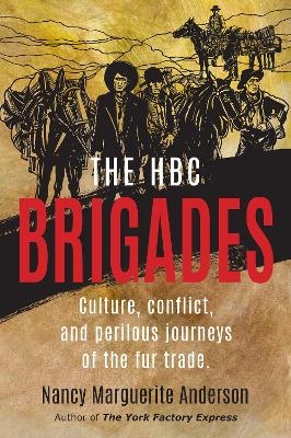 The HBC Brigades - Nancy Marguerite Anderson