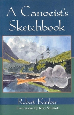 A Canoeist's Sketchbook - Robert Kimber