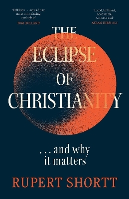 The Eclipse of Christianity - Rupert Shortt