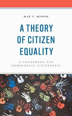 A Theory of Citizen Equality - Ray C. Minor