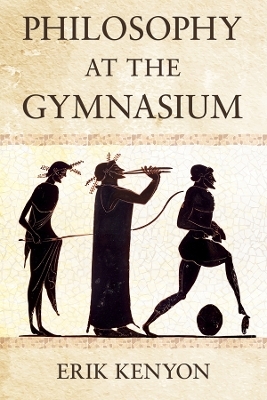 Philosophy at the Gymnasium - Erik Kenyon