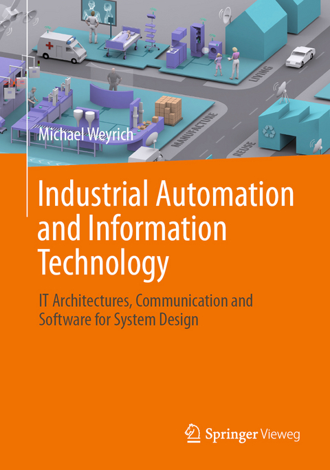 Industrial Automation and Information Technology - Michael Weyrich