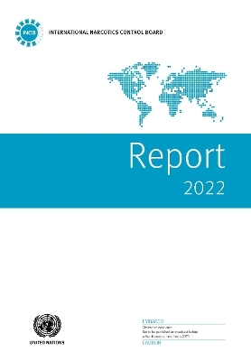 Report of the International Narcotics Control Board for 2022 -  International Narcotics Control Board