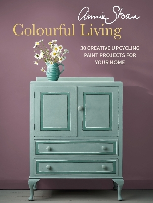 Annie Sloan Colourful Living - Annie Sloan