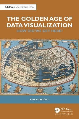 The golden age of data visualization - Kim Marriott