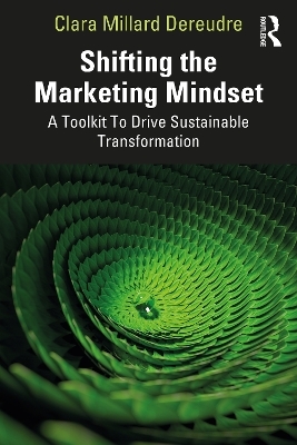 Shifting the Marketing Mindset - Clara Millard Dereudre