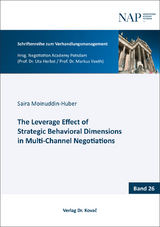 The Leverage Effect of Strategic Behavioral Dimensions in Multi-Channel Negotiations - Saira Moinuddin-Huber