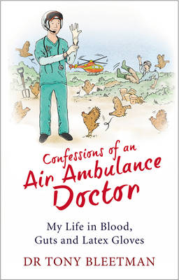 Confessions of an Air Ambulance Doctor -  Tony Bleetman