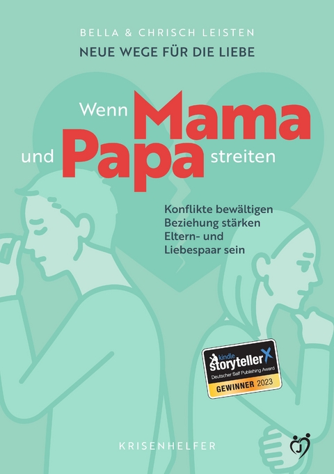 Neue Wege für die Liebe: Wenn Mama und Papa streiten - Bella Leisten, Chrisch Leisten