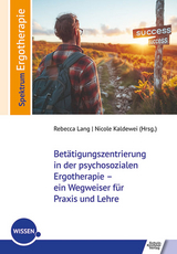 Betätigungszentrierung in der psychosozialen Ergotherapie – ein Wegweiser für Praxis und Lehre - 