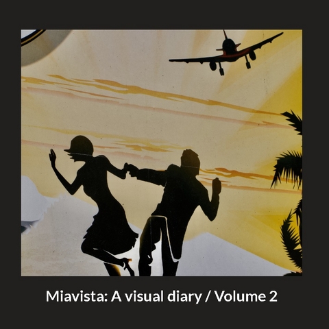 Miavista: A visual diary / Volume 2 - Heinz Nigg