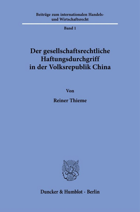 Der gesellschaftsrechtliche Haftungsdurchgriff in der Volksrepublik China - Reiner Thieme