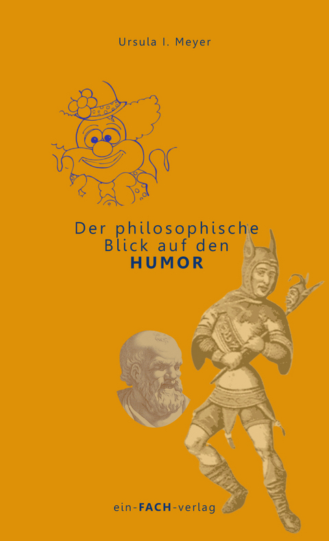 Der philosophische Blick auf den Humor - Ursula I. Meyer