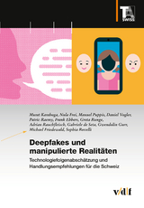 Deepfakes und manipulierte Realitäten - Murat Karaboga, Nula Frei, Manuel Puppis, Daniel Vogler, Patric Raemy, Frank Ebbers, Greta Runge, Adrian Rauchfleisch, Gabriele de Seta, Gwendolin Gurr, Michael Friedewald, Sophia Rovelli