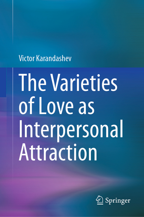 The Varieties of Love as Interpersonal Attraction - Victor Karandashev