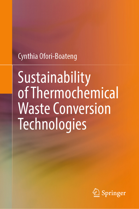 Sustainability of Thermochemical Waste Conversion Technologies - Cynthia Ofori-Boateng