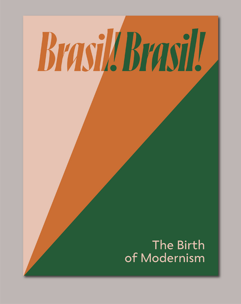 Brasil! Brasil! The Birth of Modernism - 