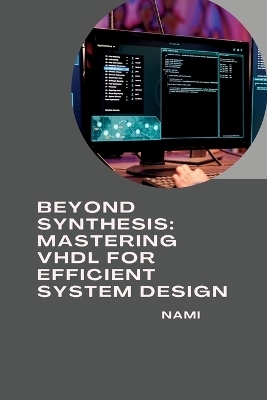 Beyond Synthesis: Mastering VHDL for Efficient System Design -  Nami