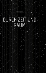 DURCH ZEIT UND RAUM - Eric Borna