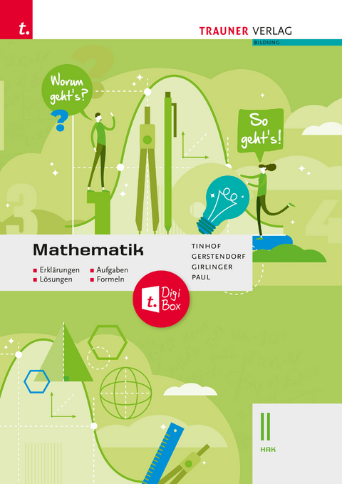 Mathematik II HAK + TRAUNER-DigiBox - Erklärungen, Aufgaben, Lösungen, Formeln - Friedrich Tinhof, Kathrin Gerstendorf, Helmut Girlinger, Markus Paul