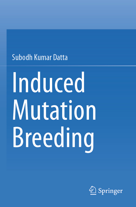 Induced Mutation Breeding - Subodh Kumar Datta